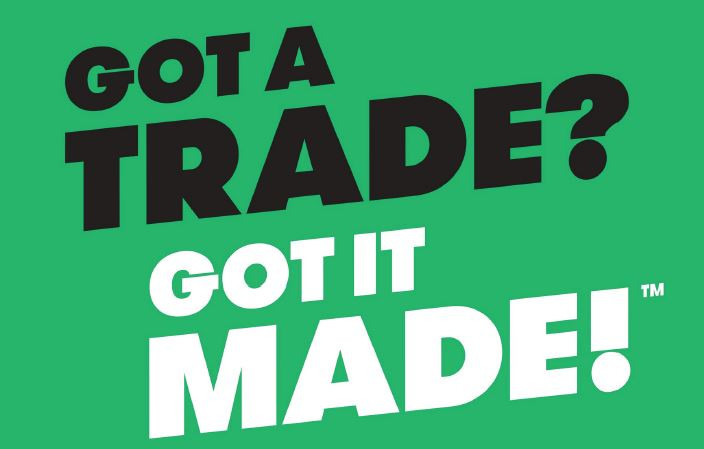 Got a Trade?  Got it Made!